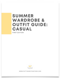 Summer CASUAL/ELEVATED CASUAL Wardrobe & Outfit Guide